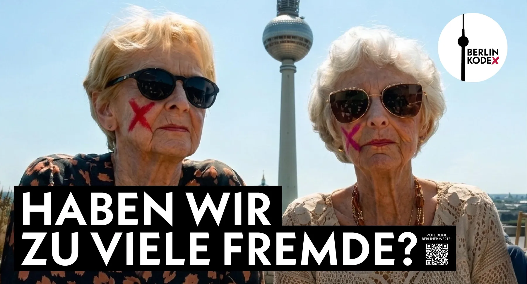 Kampagnenmotiv: zwei ältere Berlinerinnen mit Sonnenbrille vor dem Fernsehturm, Frage Haben wir zu viele Fremde?